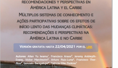 MÚLTIPLES SISTEMAS DE CONOCIMIENTO Y ACCIONES PARTICIPATIVAS EN LOS EFECTOS DE INICIO LENTO DEL CAMBIO CLIMÁTICO: RECOMENDACIONES Y PERSPECTIVAS EN AMÉRICA LATINA Y EL CARIBE